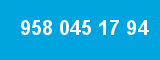 958 045 17 94